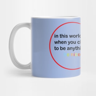 be nice Mug